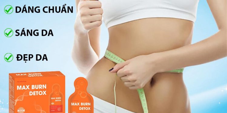 Đánh giá Giảm cân MaxBurn Detox hỗ trợ giảm cân: Có hiệu quả hay không?